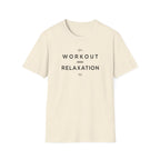 Workout = Relaxation T-Shirt