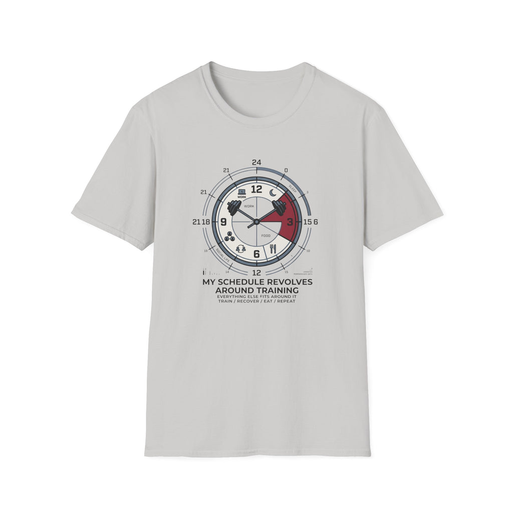 My schedule revolves around training T-Shirt