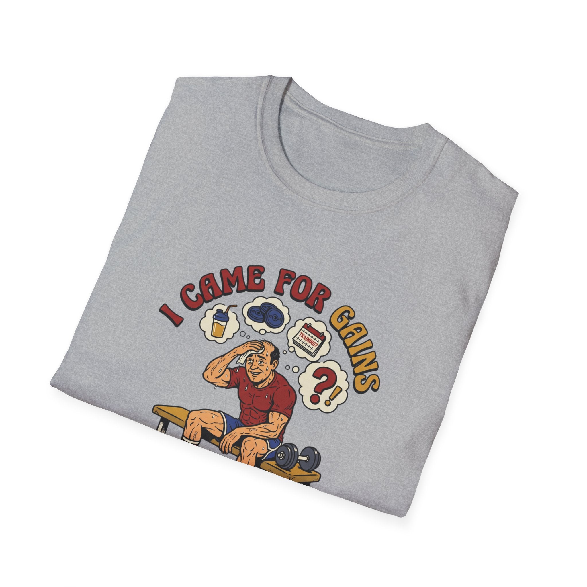 Came for Gains, left with Questions T-Shirt