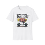 Brain During a PR Attempt – Meltdown Edition  Description: T-Shirt