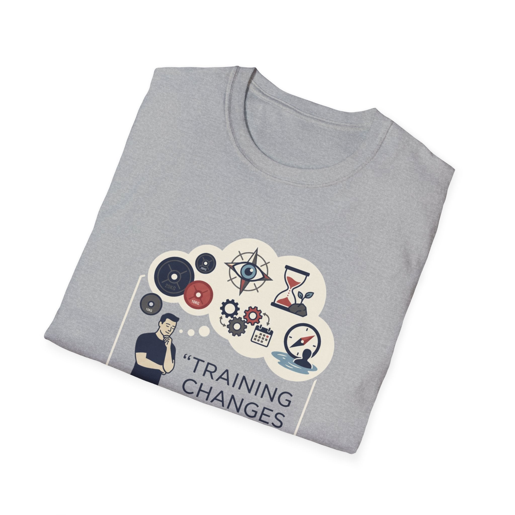 Training changes more than muscle T-Shirt