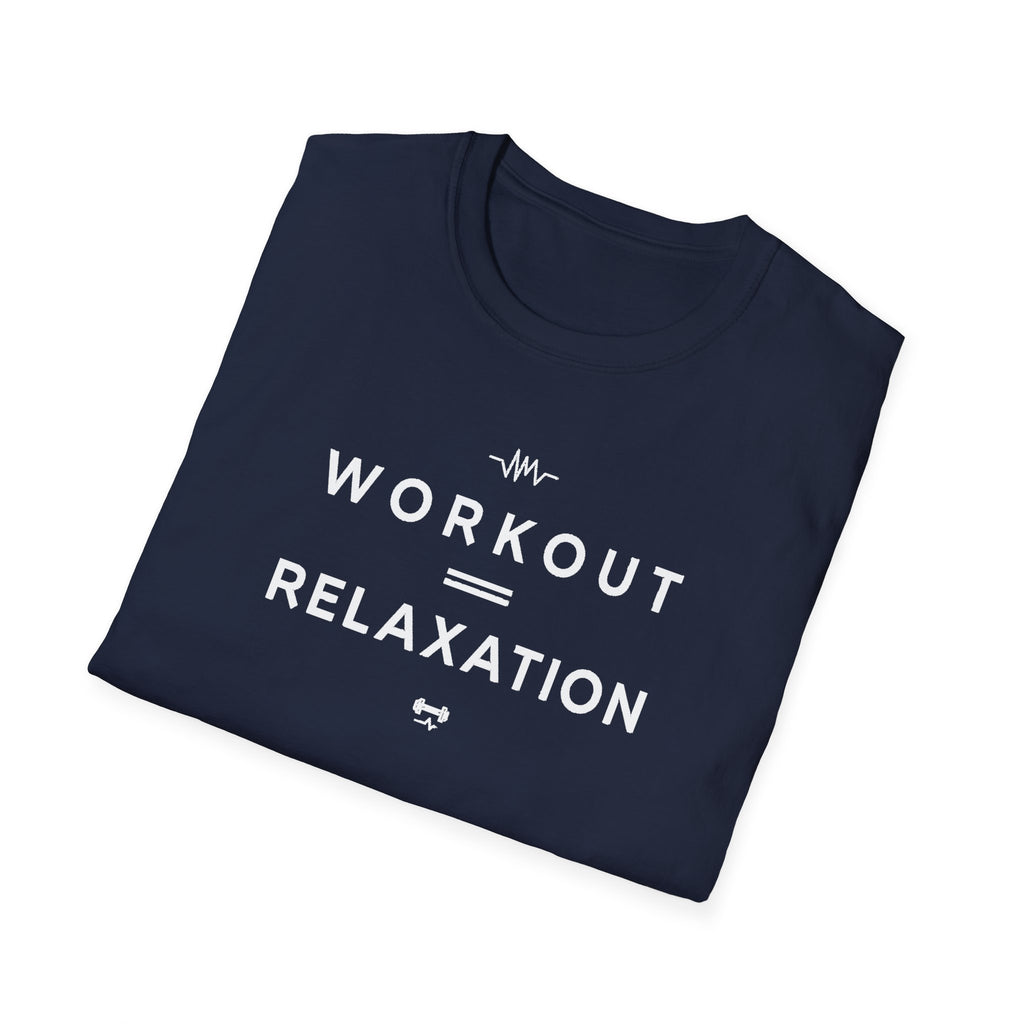 Workout = Relaxation T-Shirt