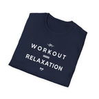 Workout = Relaxation T-Shirt