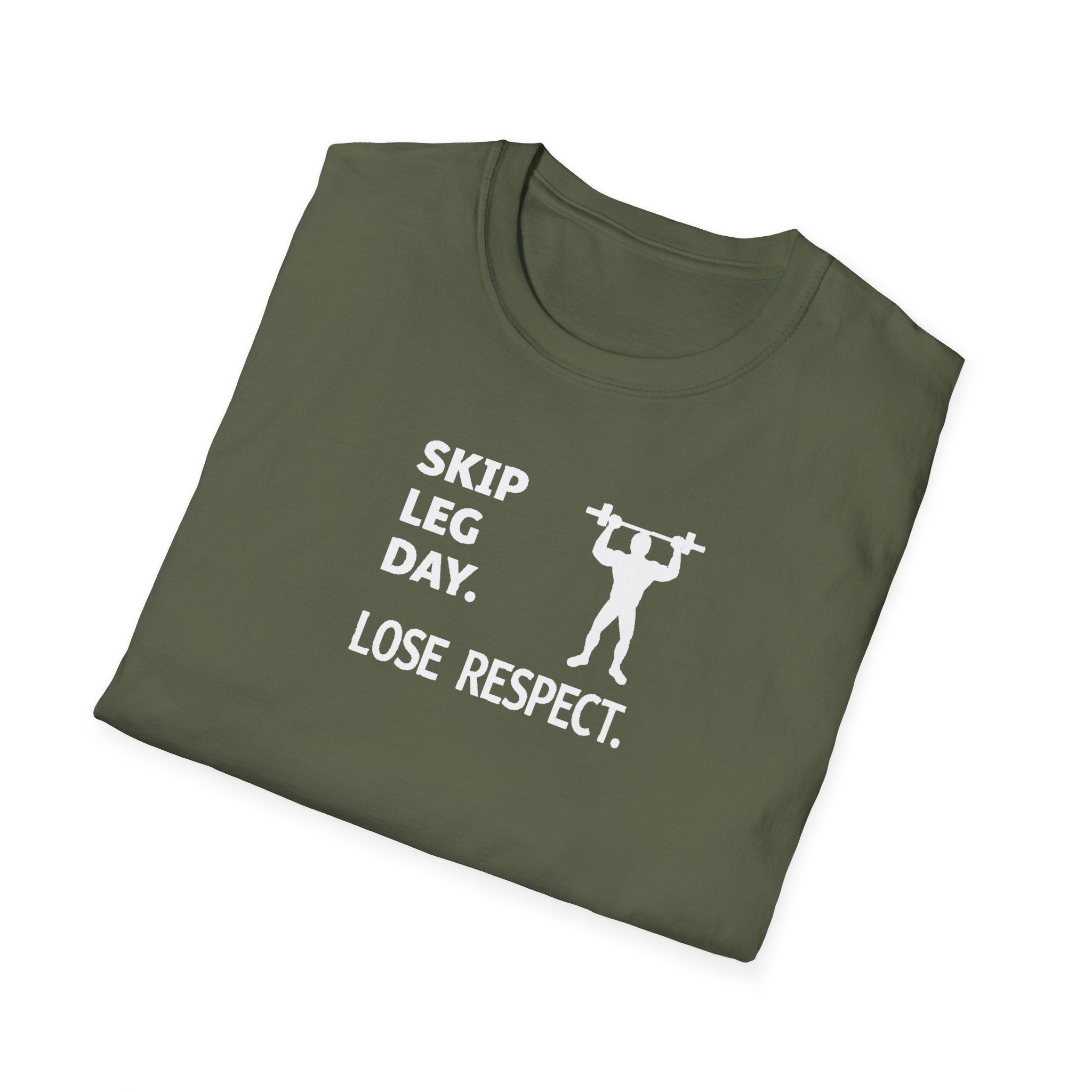 Skip Leg Day, Lose Respect T-Shirt