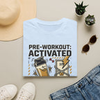 Pre workout : Activated, Gym : Closed T-Shirt