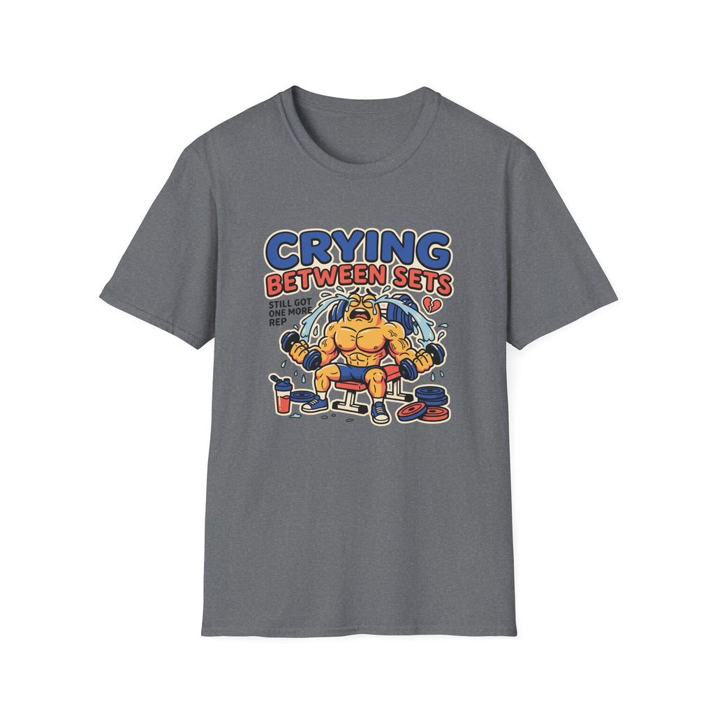 Crying between sets T-Shirt