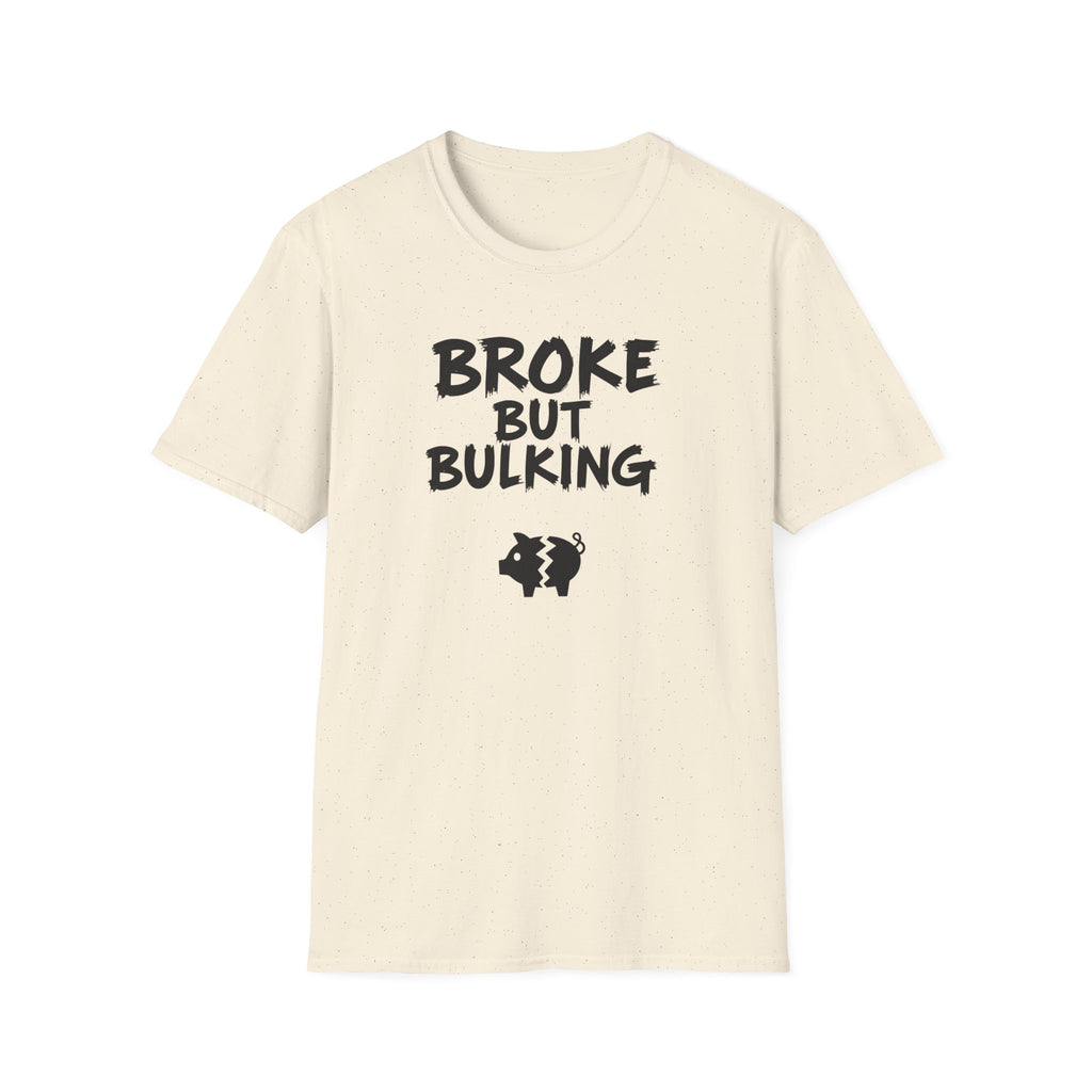 Broke But Bulking T-Shirt