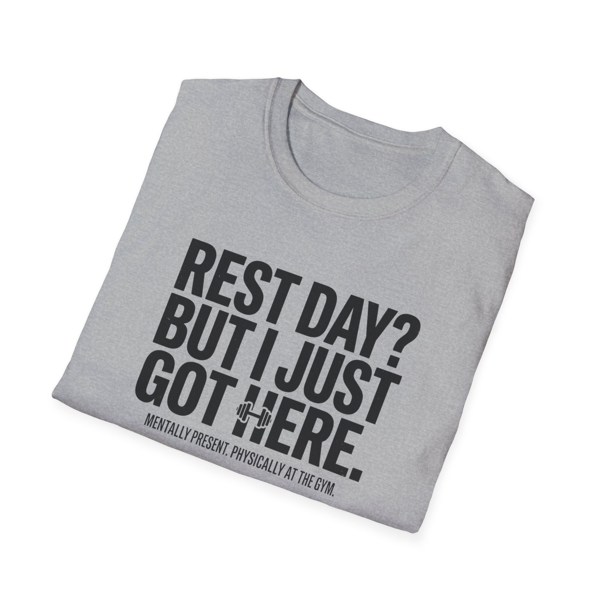 Rest day - Just got here T-Shirt