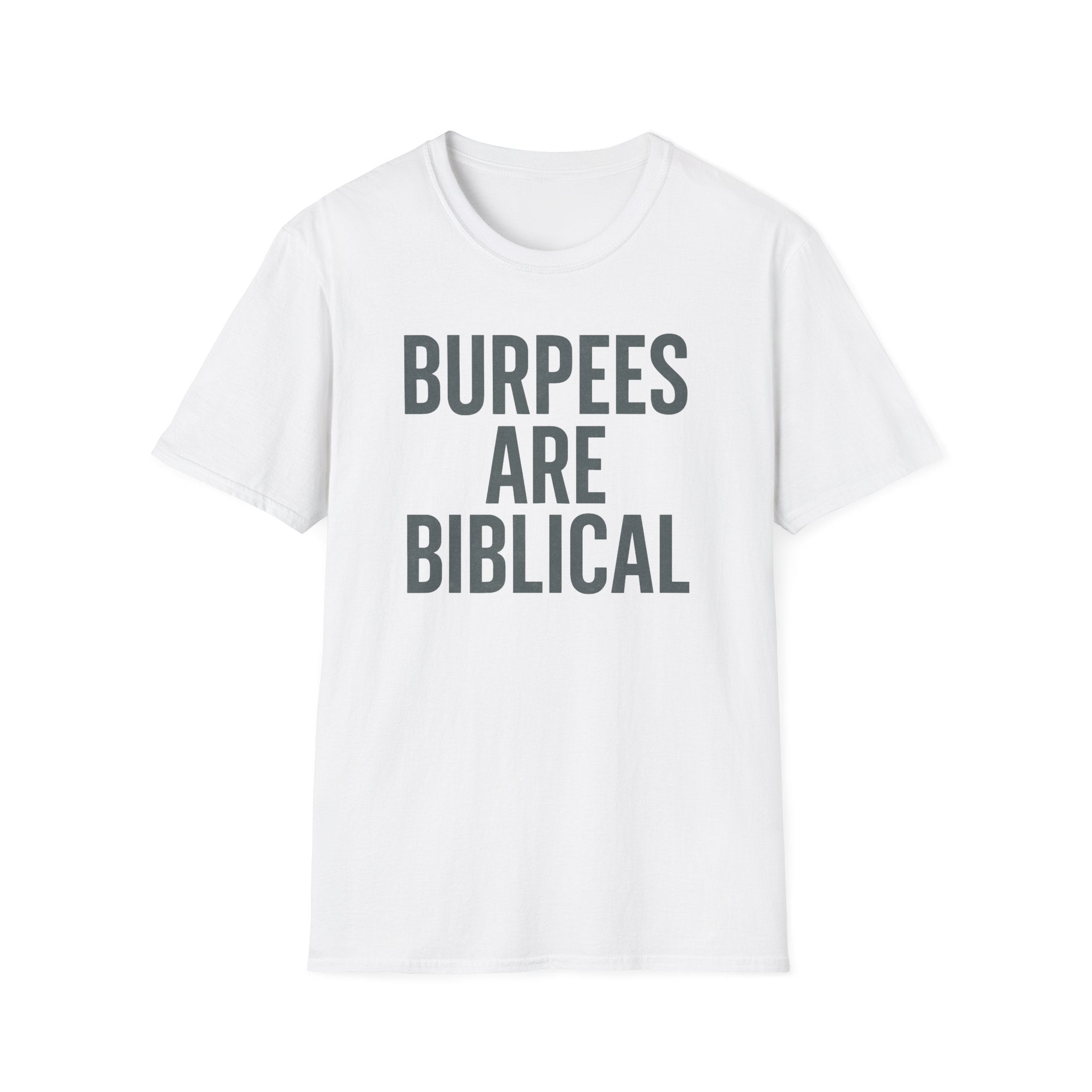 Burpees Are Biblical – Stone-Gray Statement Tshirt