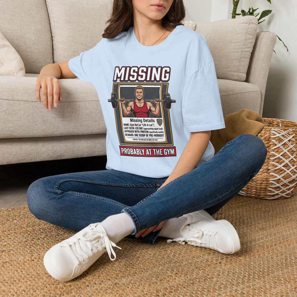 Missing - Probably at Gym T-Shirt