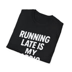 Running Late Is My Cardio – Bold & Playful Gym Tshirt