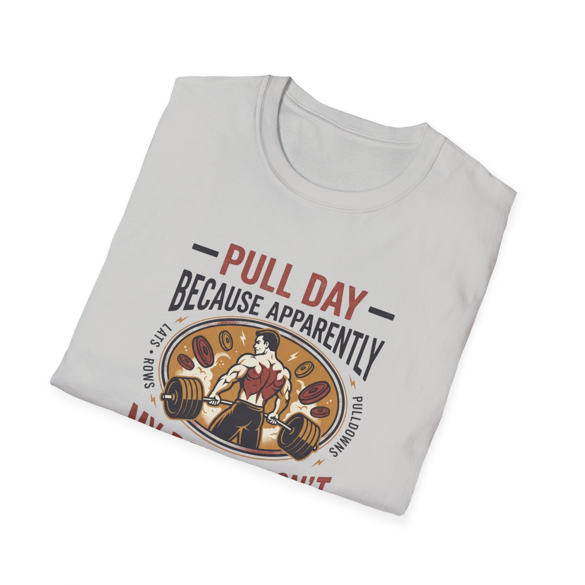 Pull day - Apparently back wasn't sore T-Shirt