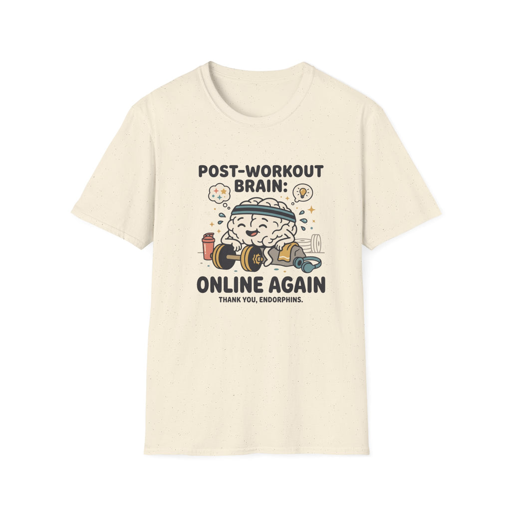 Post workout brain : Online again T-Shirt
