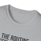 Route feels better when I show up T-Shirt