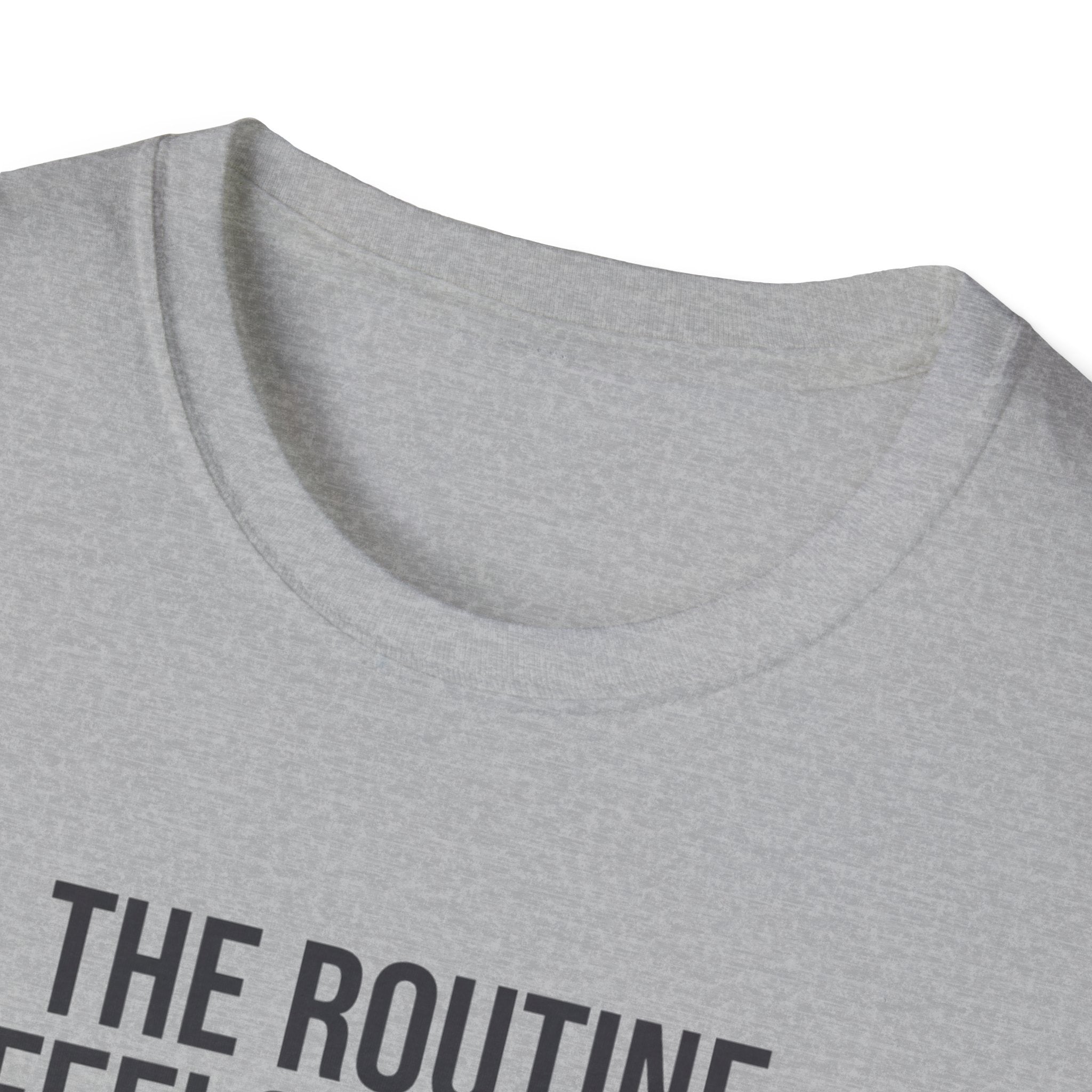 Route feels better when I show up T-Shirt