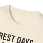 Rest Days Are for the Weak (JK, I’m on One) – Sarcastic Gym Tshirt