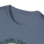 Came for the gains, stayed for the vibes T-Shirt