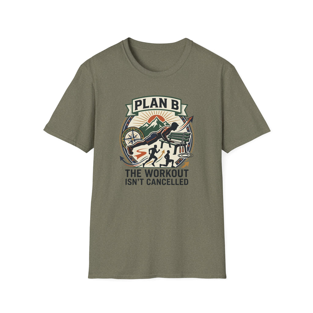 Plan B - Workout isn't cancelled T-Shirt