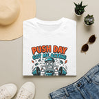 Push day got me acting unreasonable T-Shirt