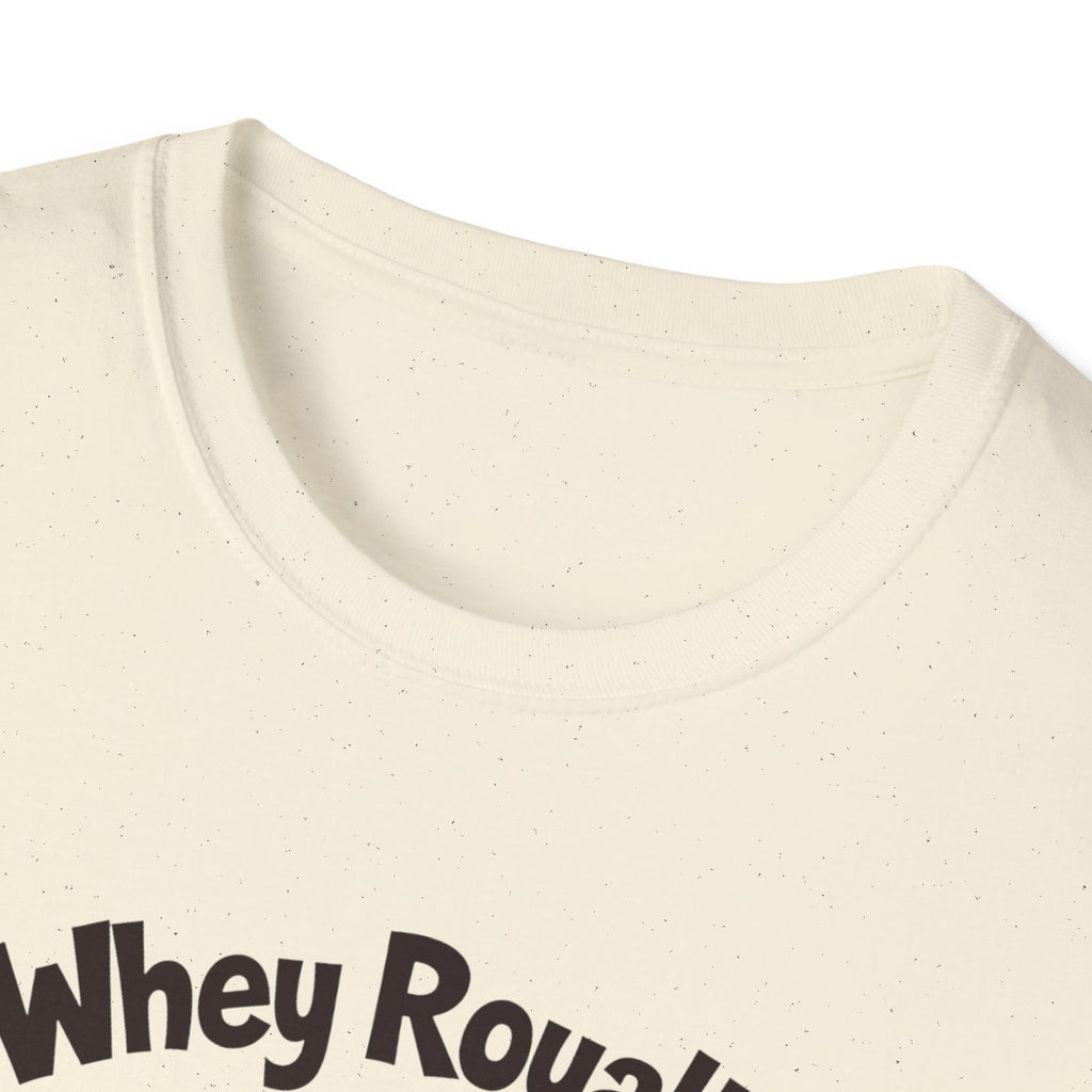 Whey Royalty T-Shirt