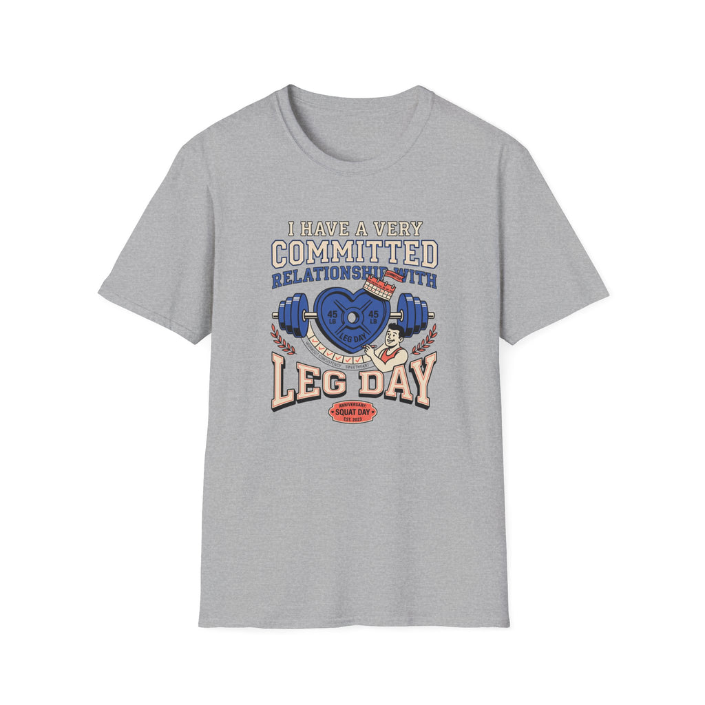 Committed relationship with Leg Day T-Shirt