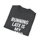 Running Late Is My Cardio – Bold & Playful Gym Tshirt