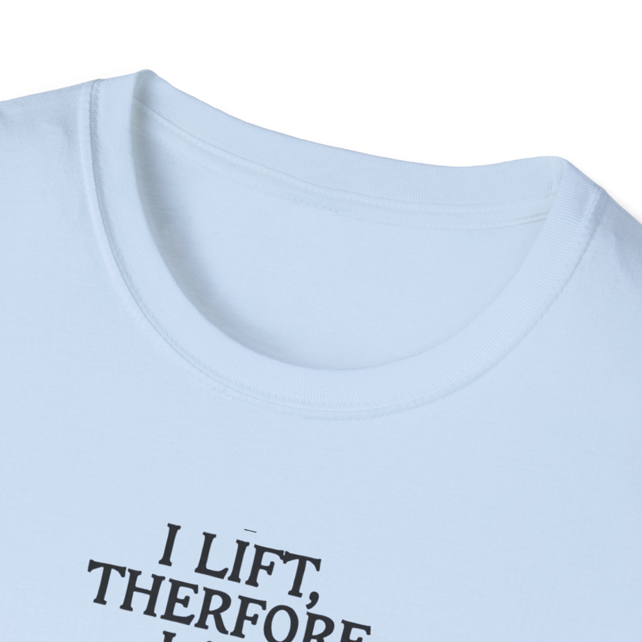 Iron Philosopher – I Lift, Therefore I Am T-Shirt