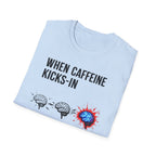 When Caffeine Kicks In – Brainstorm Mode Engaged T-Shirt