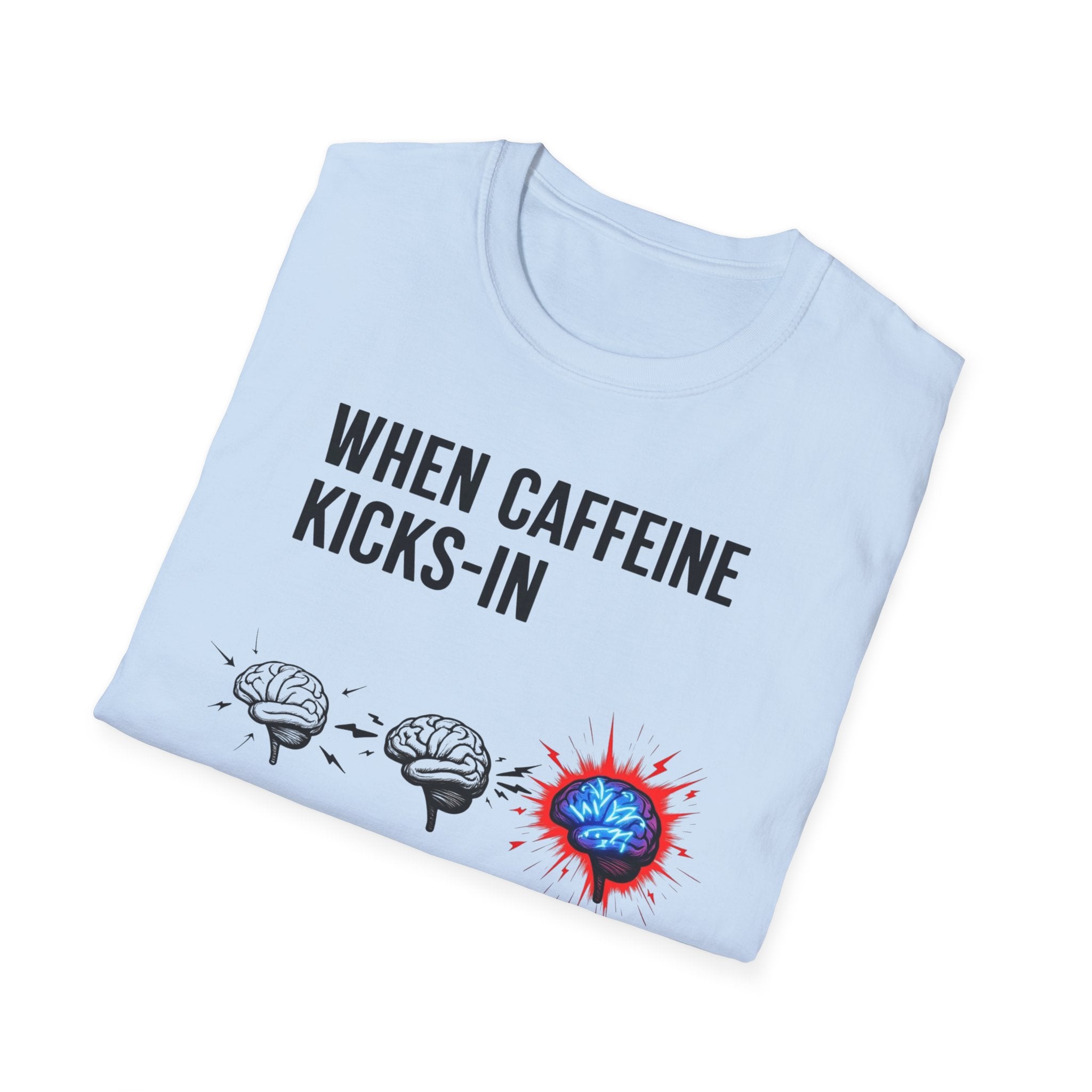 When Caffeine Kicks In – Brainstorm Mode Engaged T-Shirt