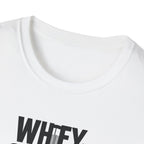Whey Too Serious T-Shirt