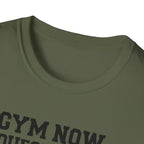 Gym Now, Questions Later – No-Nonsense Edition T-Shirt