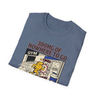 300mg of nowhere to go T-Shirt
