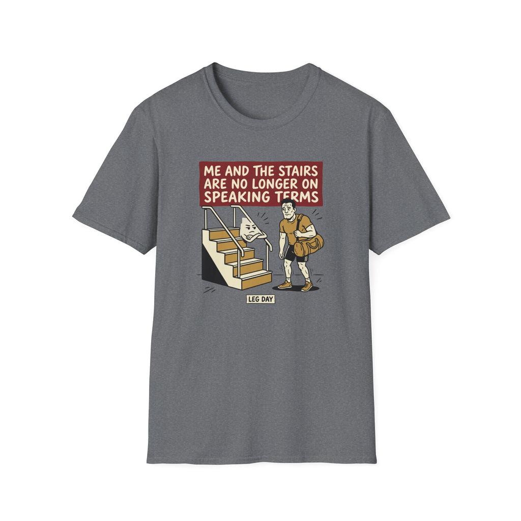 Me and stairs - not on speaking terms T-Shirt