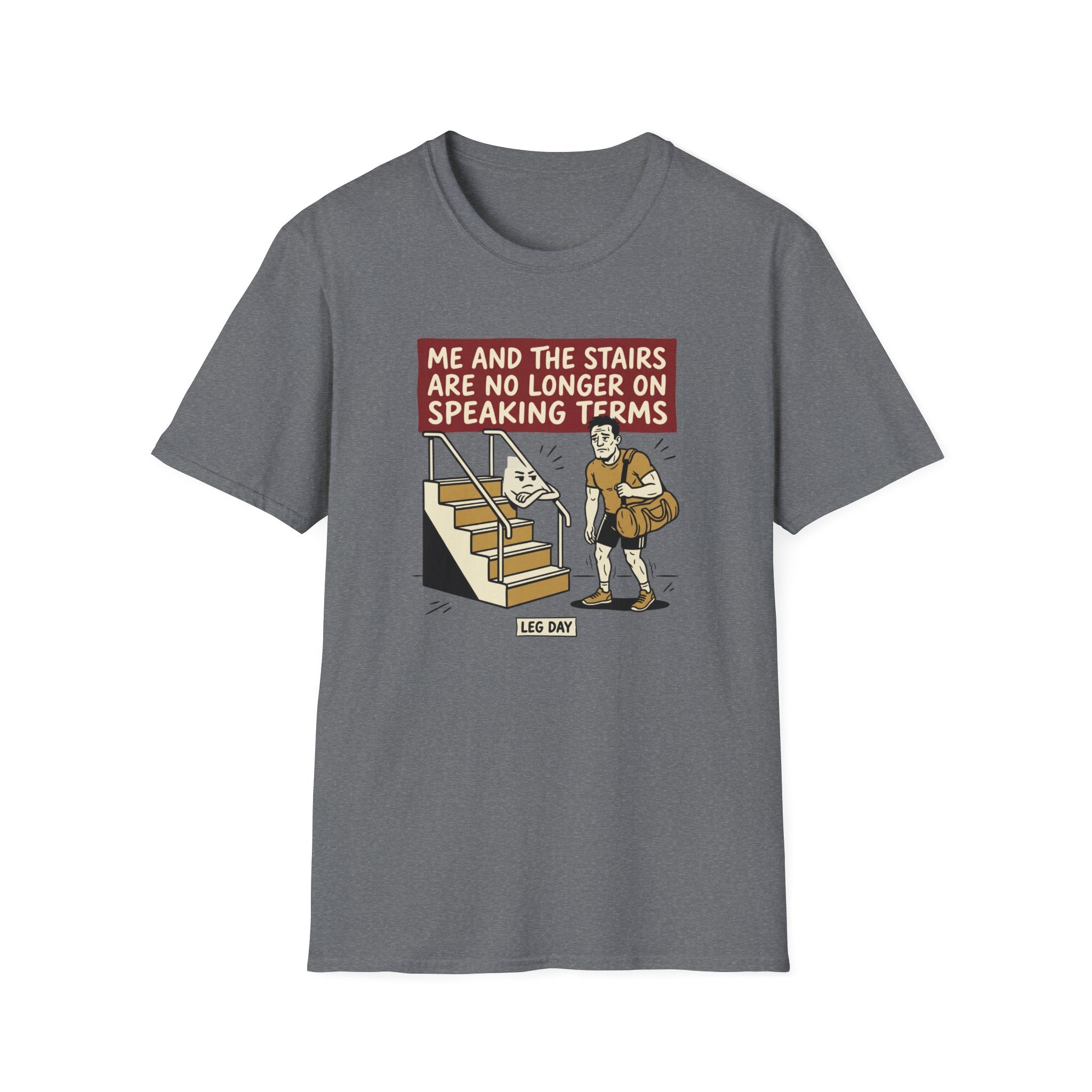 Me and stairs - not on speaking terms T-Shirt
