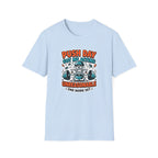 Push day got me acting unreasonable T-Shirt