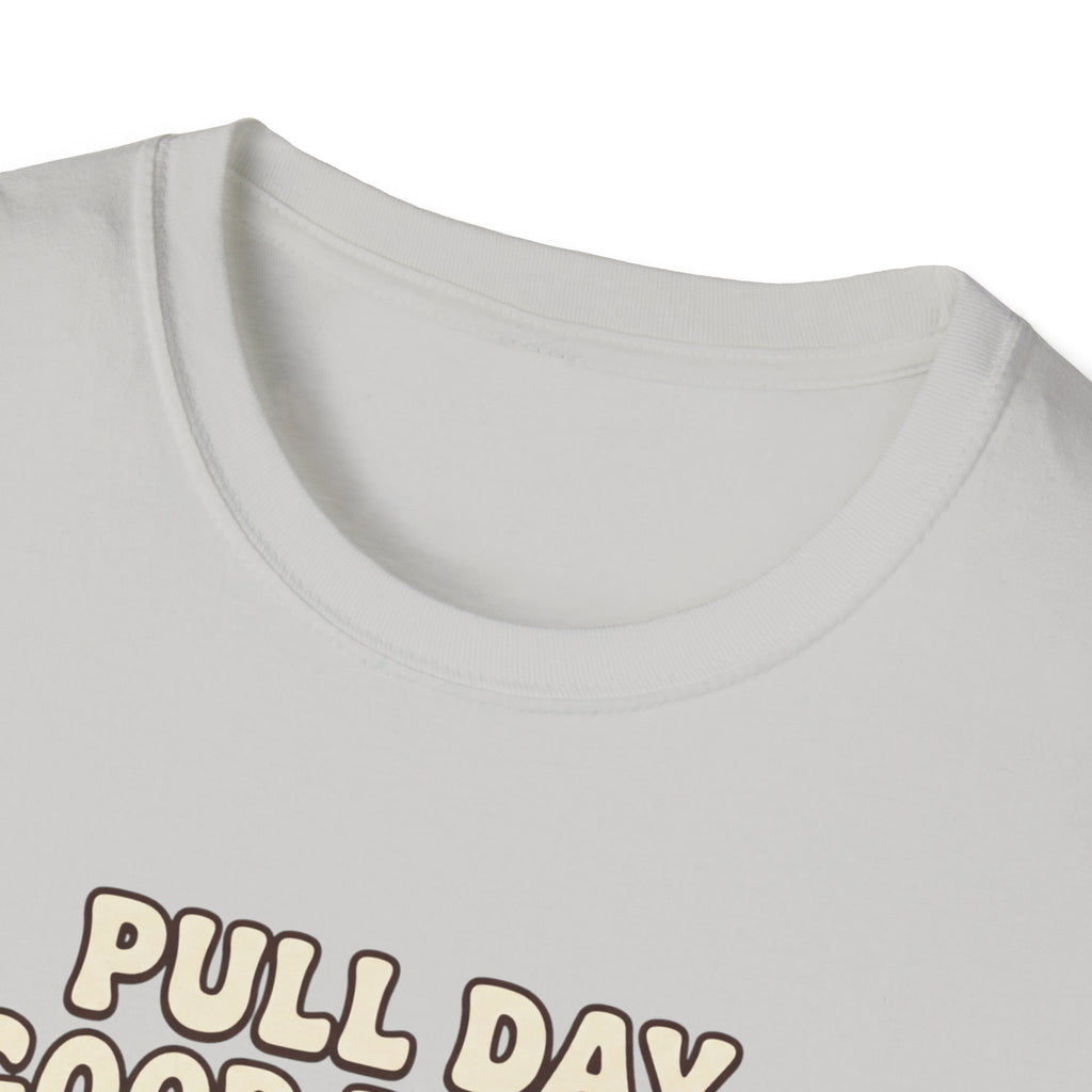Pull day good people T-Shirt