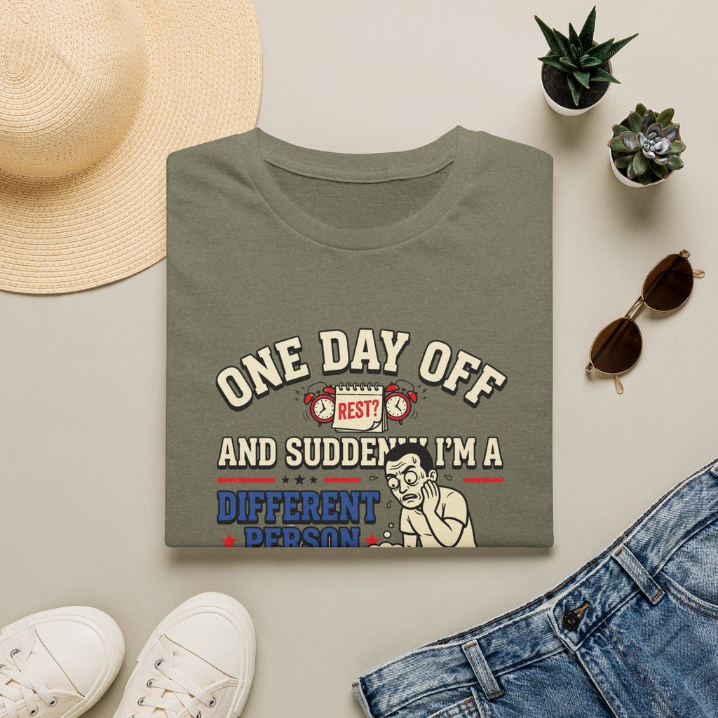 One day off. Different person T-Shirt