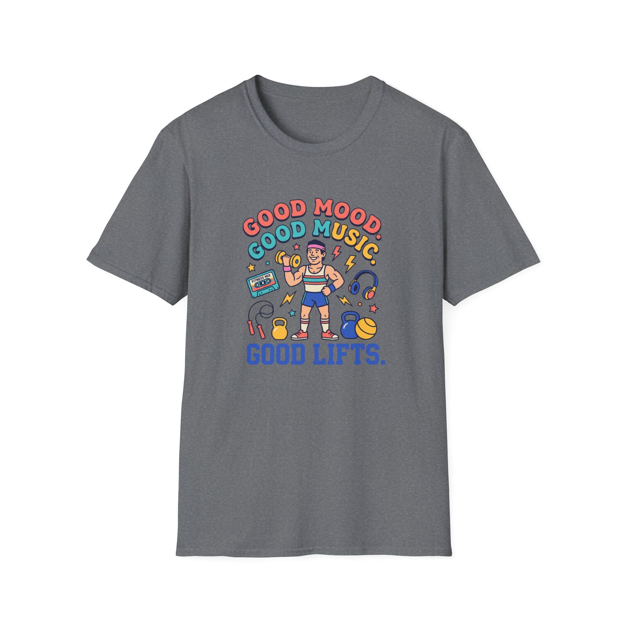 Goof mood. Good Music. Good lifts T-Shirt