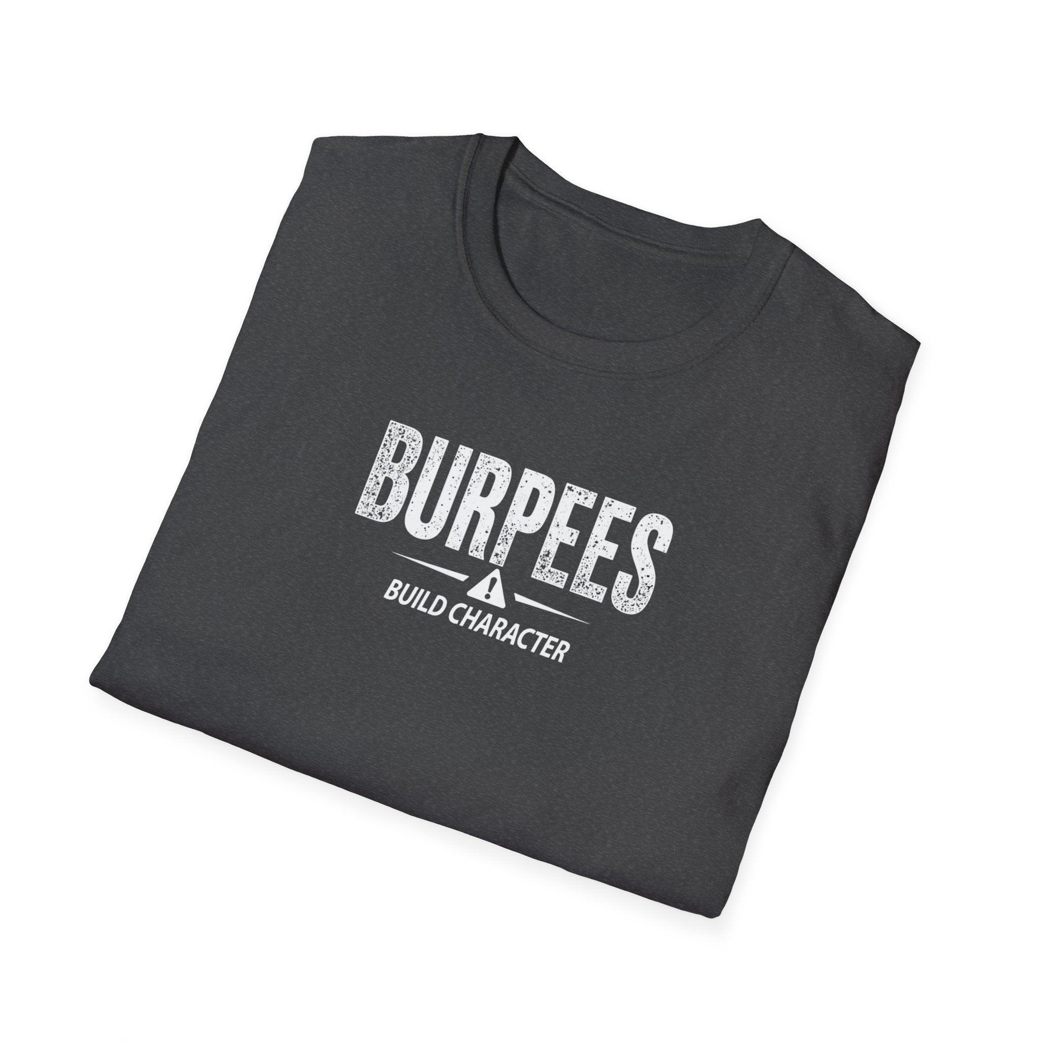 Burpees Build Character (Warning Edition) T-Shirt