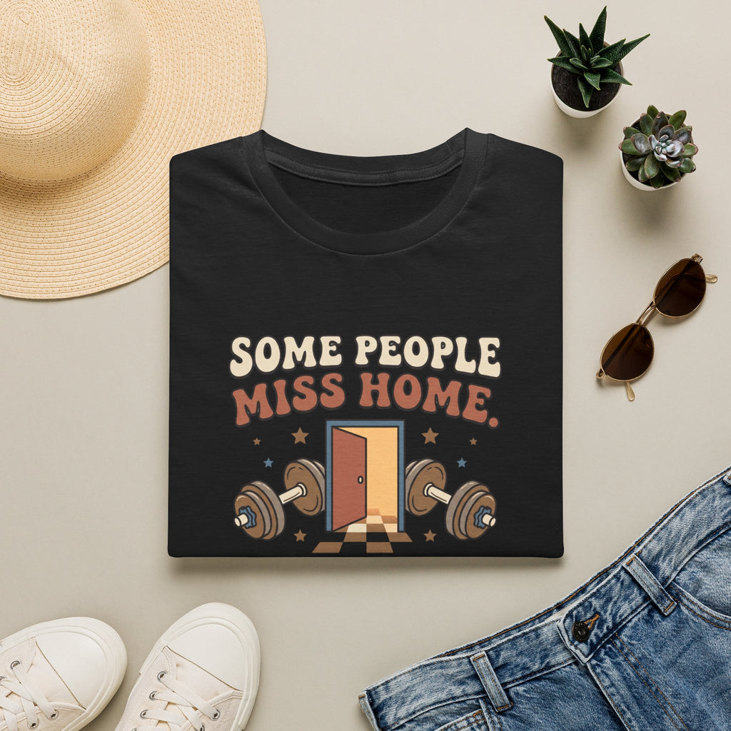 Some miss home, I miss Gym T-Shirt
