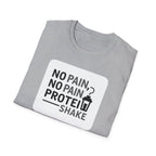 No Pain No Protein Shake Tshirt T-Shirt