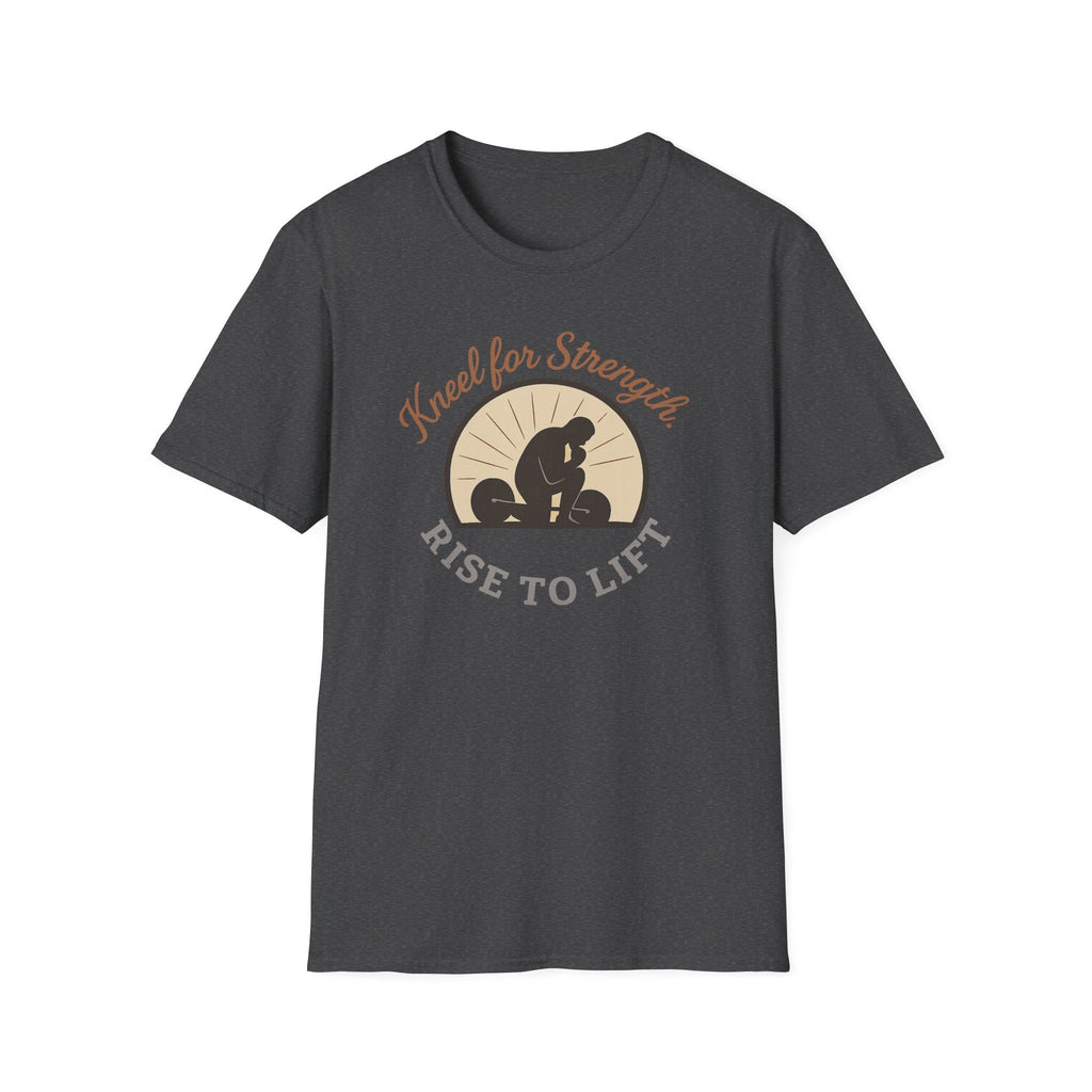 Kneel for Strength. Rise to Lift. – Faith-Fueled Power  Tshirt