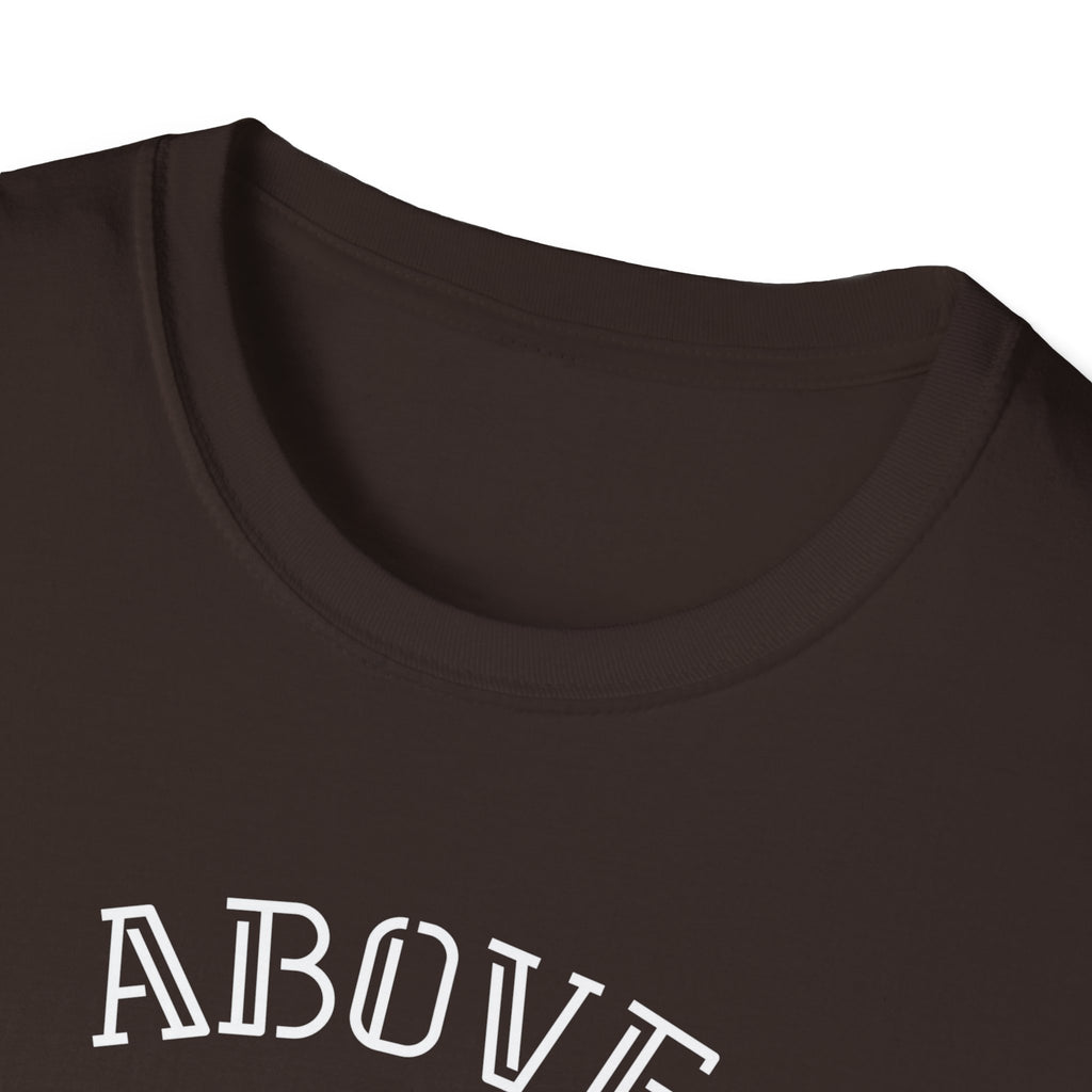 Above Else T-Shirt