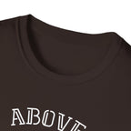 Above Else T-Shirt