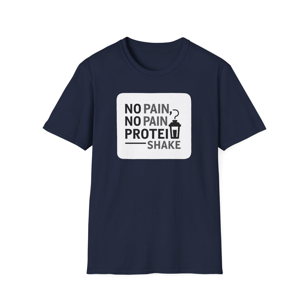 No Pain No Protein Shake Tshirt T-Shirt