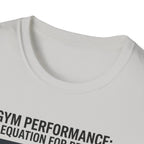 Gym Performance - An equation for progress T-Shirt