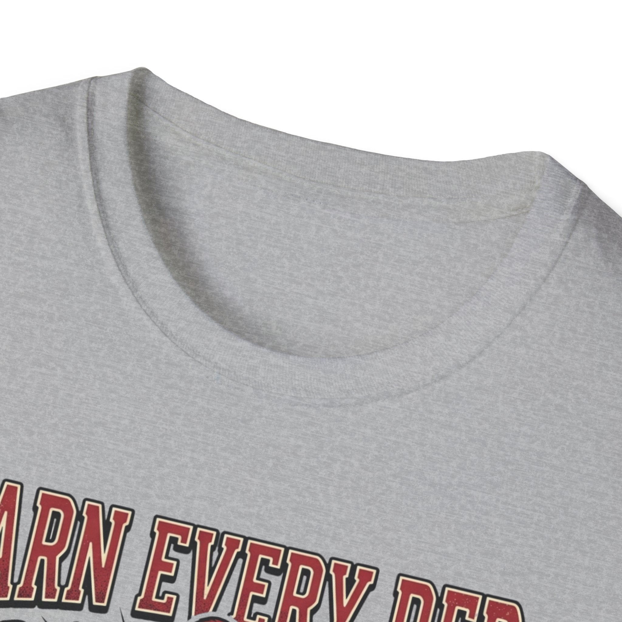 Earn Every rep T-Shirt