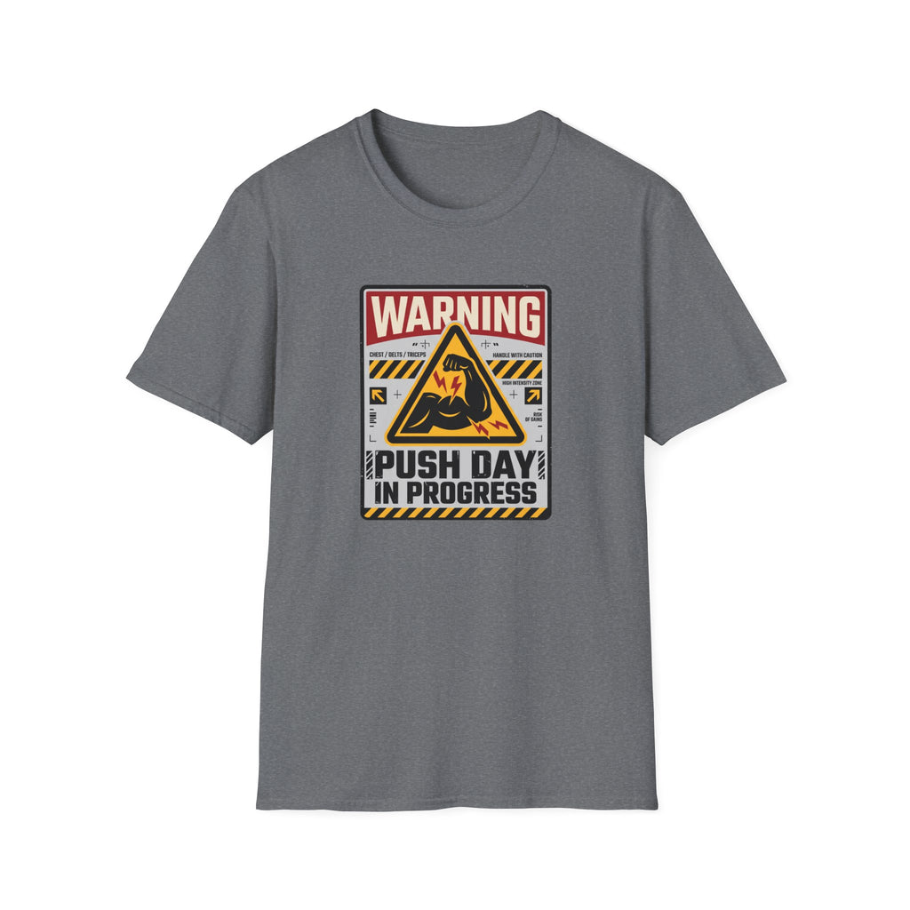 Warning - Push day in progress T-Shirt