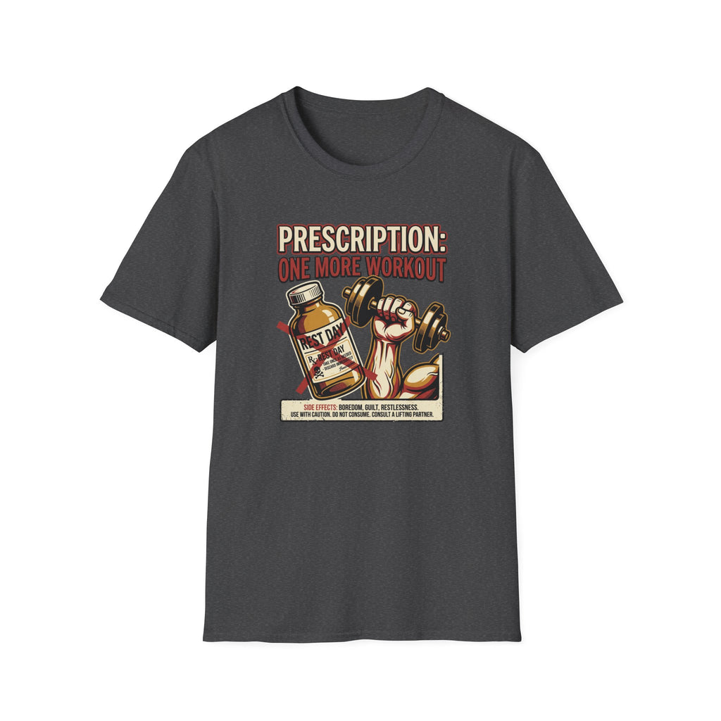 Prescription - One more workout T-Shirt