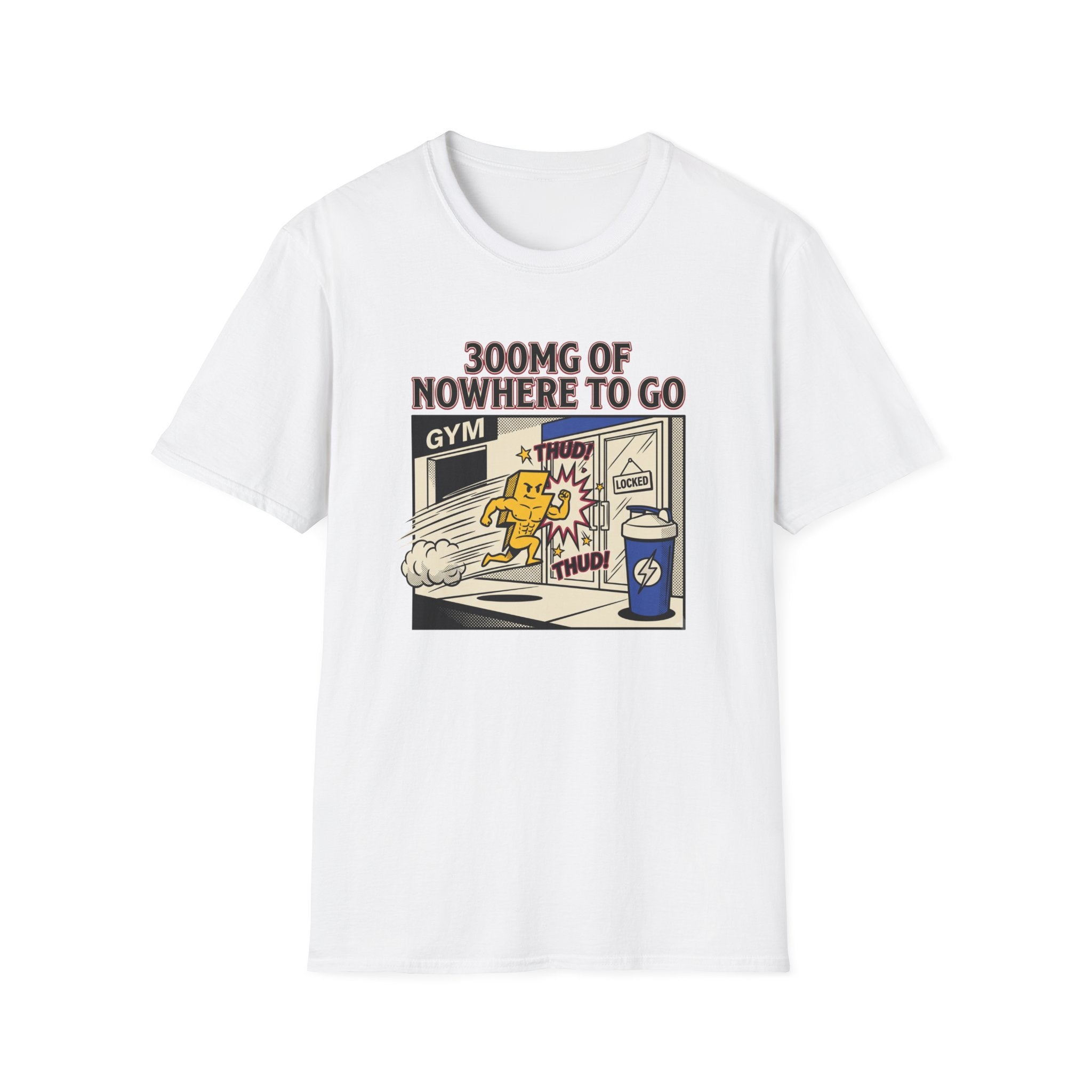 300mg of nowhere to go T-Shirt